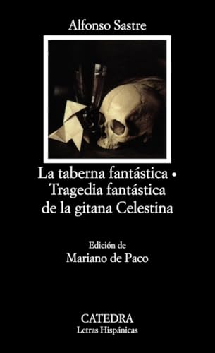 La taberna fantástica; Tragedia fantástica de la gitana Celestina: 327 (Letras Hispánicas)
