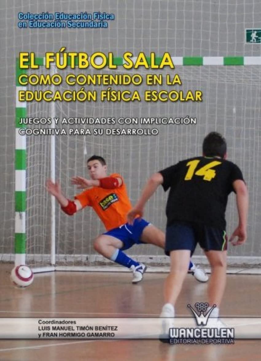 El Futbol Sala Como Contenido En La Educación Física Escolar
