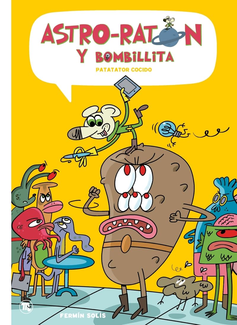 Astro-Ratón Y Bombillita 3: Patatator cocido (MAMUT 6+)