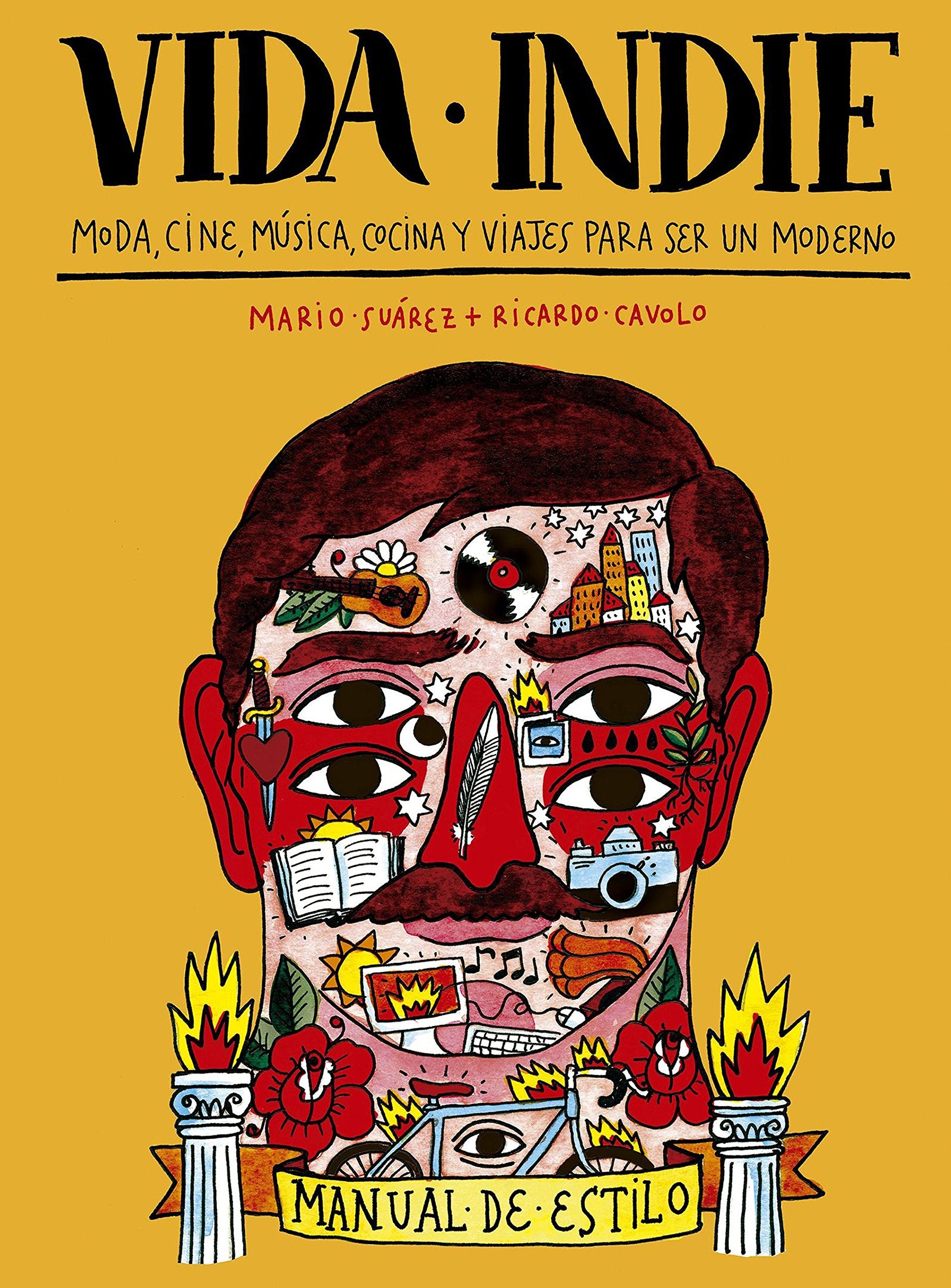 Vida indie: Moda, cine, música, cocina y viajes para ser un moderno (Ilustración)