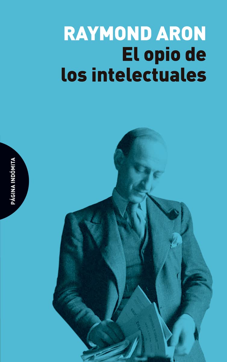 El opio de los intelectuales (ENSAYO)