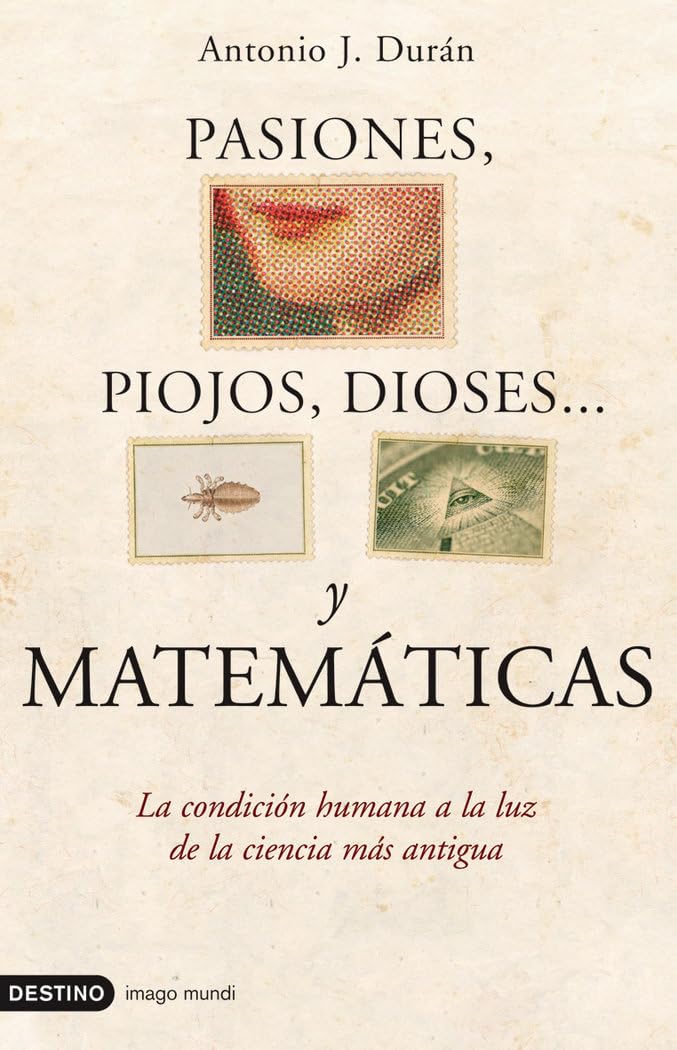 Pasiones, piojos, dioses-- y matemáticas