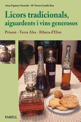 Licors tradicionals, aiguardents i vins generosos. Priorat - Terra Alta - Ribera d'Ebre: Priorat - Terra Alta - Ribera d¿Ebre: 6 (Rebost i Cuina)