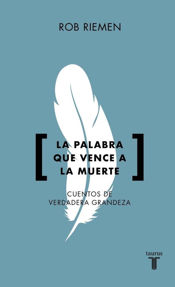 La palabra que vence a la muerte: Cuentos de verdadera grandeza (Pensamiento)