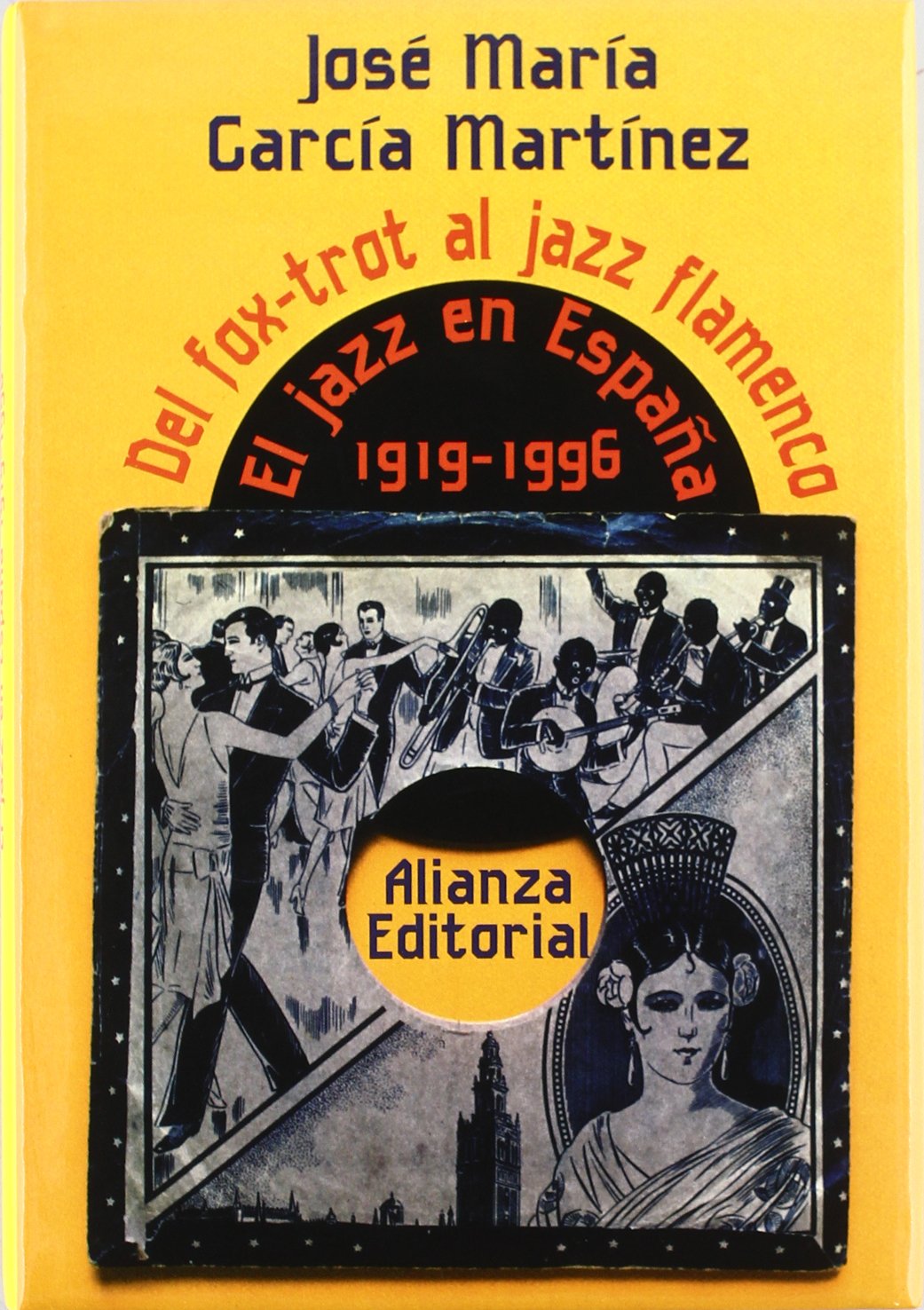 Del fox-trot al jazz-flamenco: El jazz en España: 1919-1950 (Libros Singulares (LS))