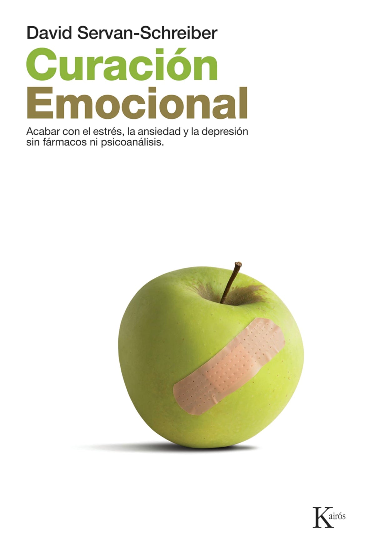 Curación emocional: Acabar con el estrés, la ansiedad y la depresión sin fármacos ni psicoanálisis (Ensayo)