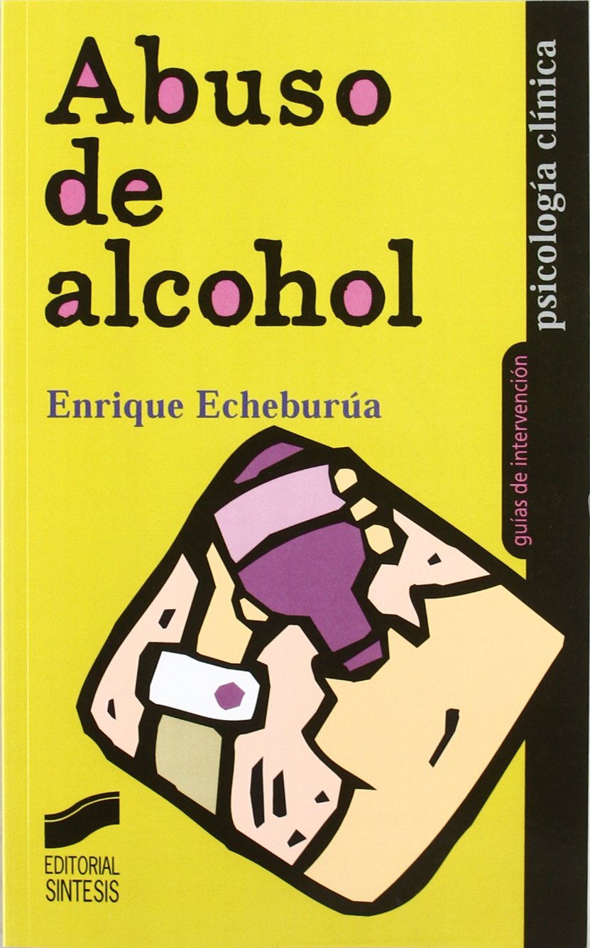 Abuso de alcohol: 7 (Psicología clínica. Guías de intervención)
