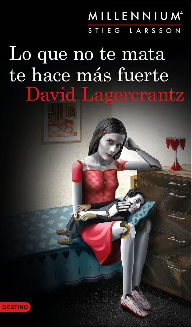 Lo que no te mata te hace mas fuerte (Millennium, 4)