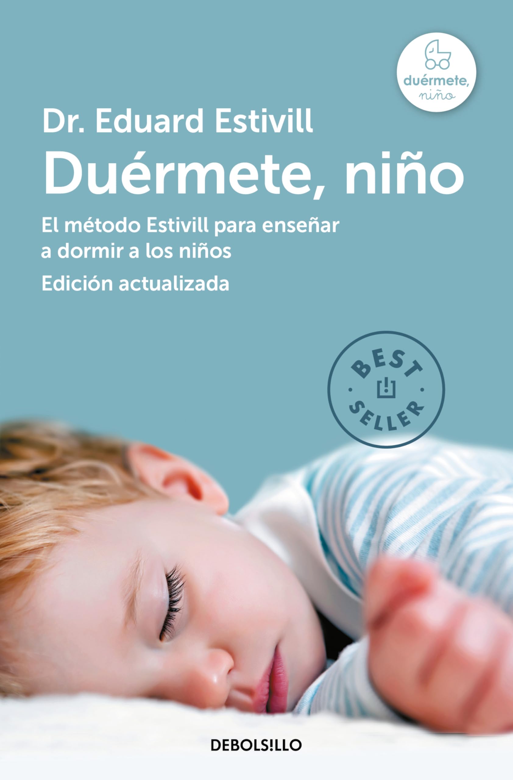Duérmete, niño (edición actualizada y ampliada): El método Estivill para enseñar a dormir a los niños (Best Seller | Ficción)