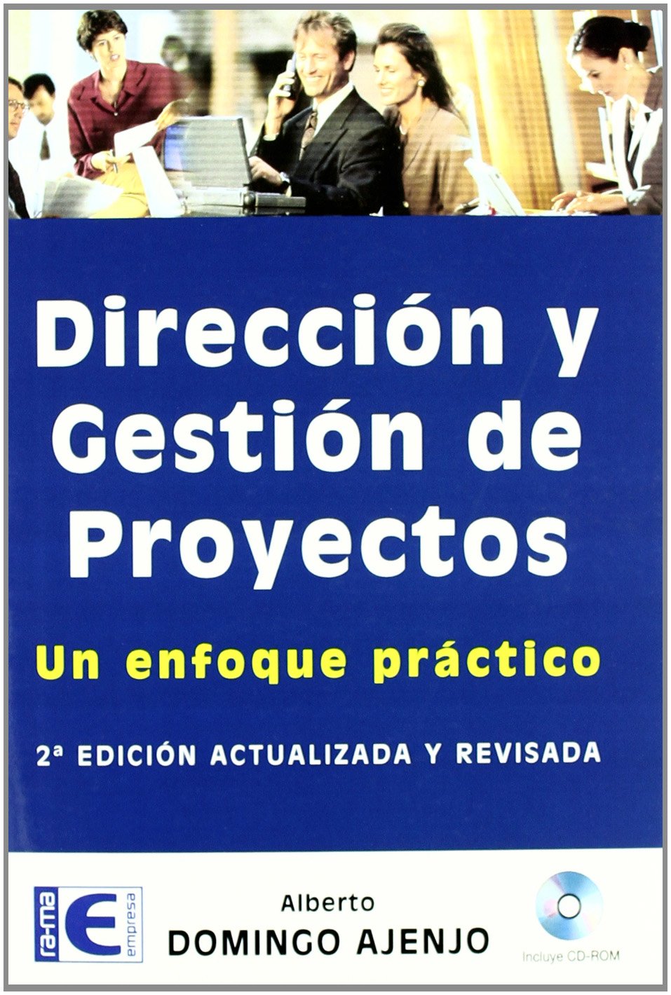 Dirección y gestión de proyectos, 2ª edición. (EMPRESA)