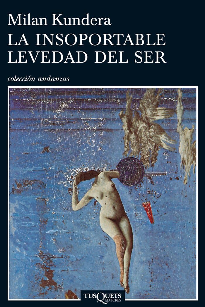 La insoportable levedad del ser: 25 (Andanzas)