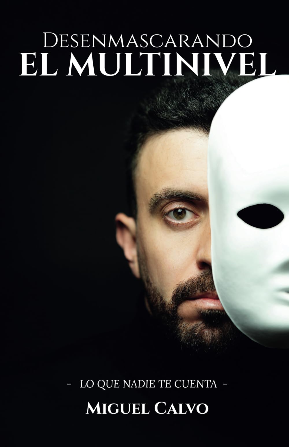 DESENMASCARANDO EL MULTINIVEL: LO QUE NADIE TE CUENTA