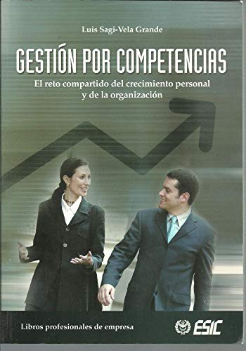 Gestión por competencias: El reto compartido del crecimiento personal y de la organizac (Libros profesionales)