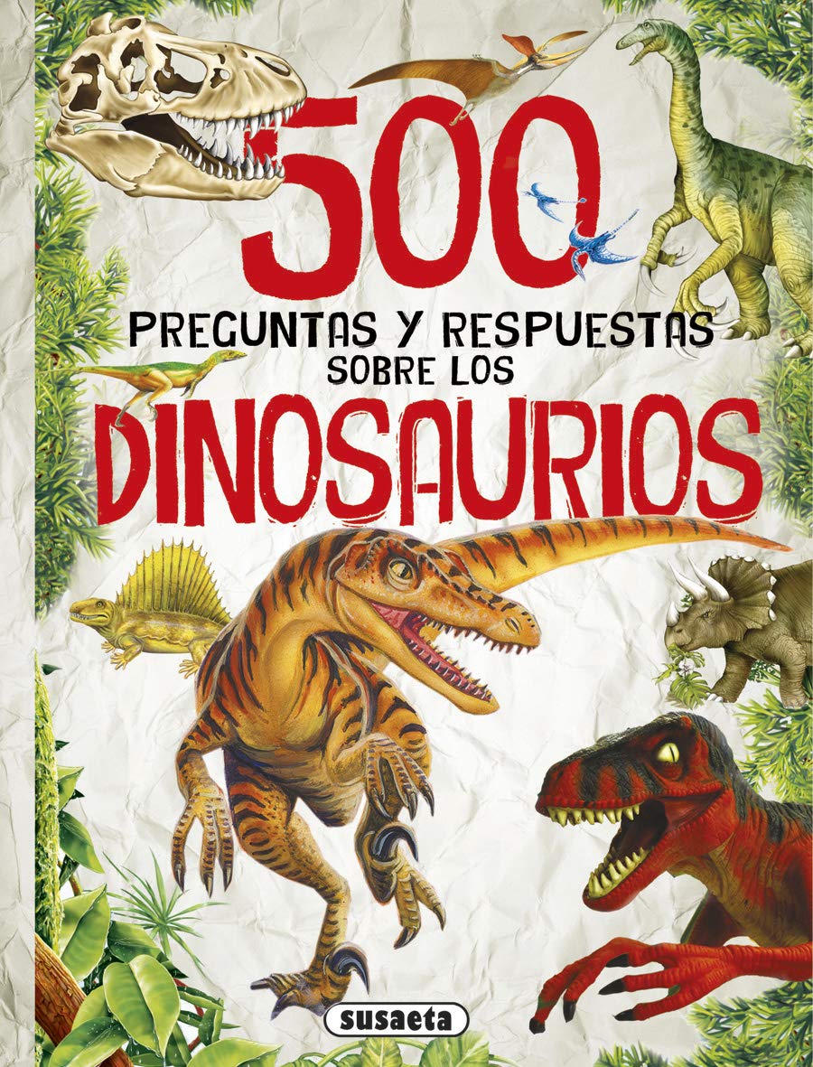 Susaeta - 500 preguntas y respuestas sobre los dinosaurios