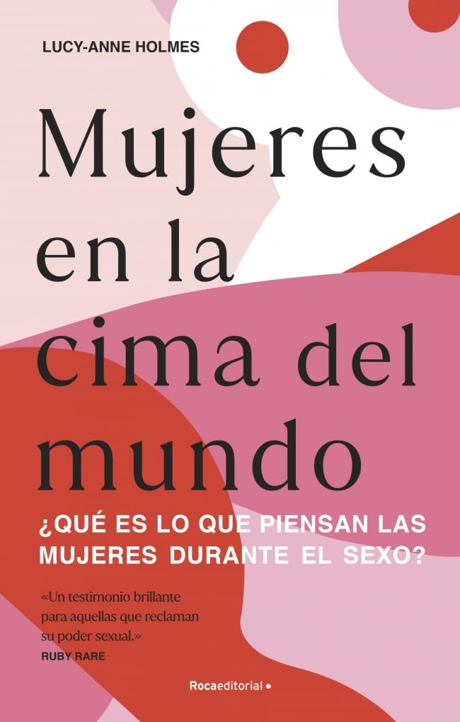 Mujeres en la cima del mundo: Lo que piensan las mujeres mientras practican sexo (No ficción)