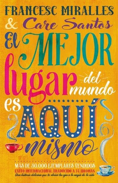 El mejor lugar del mundo es aquí mismo (Relatos)