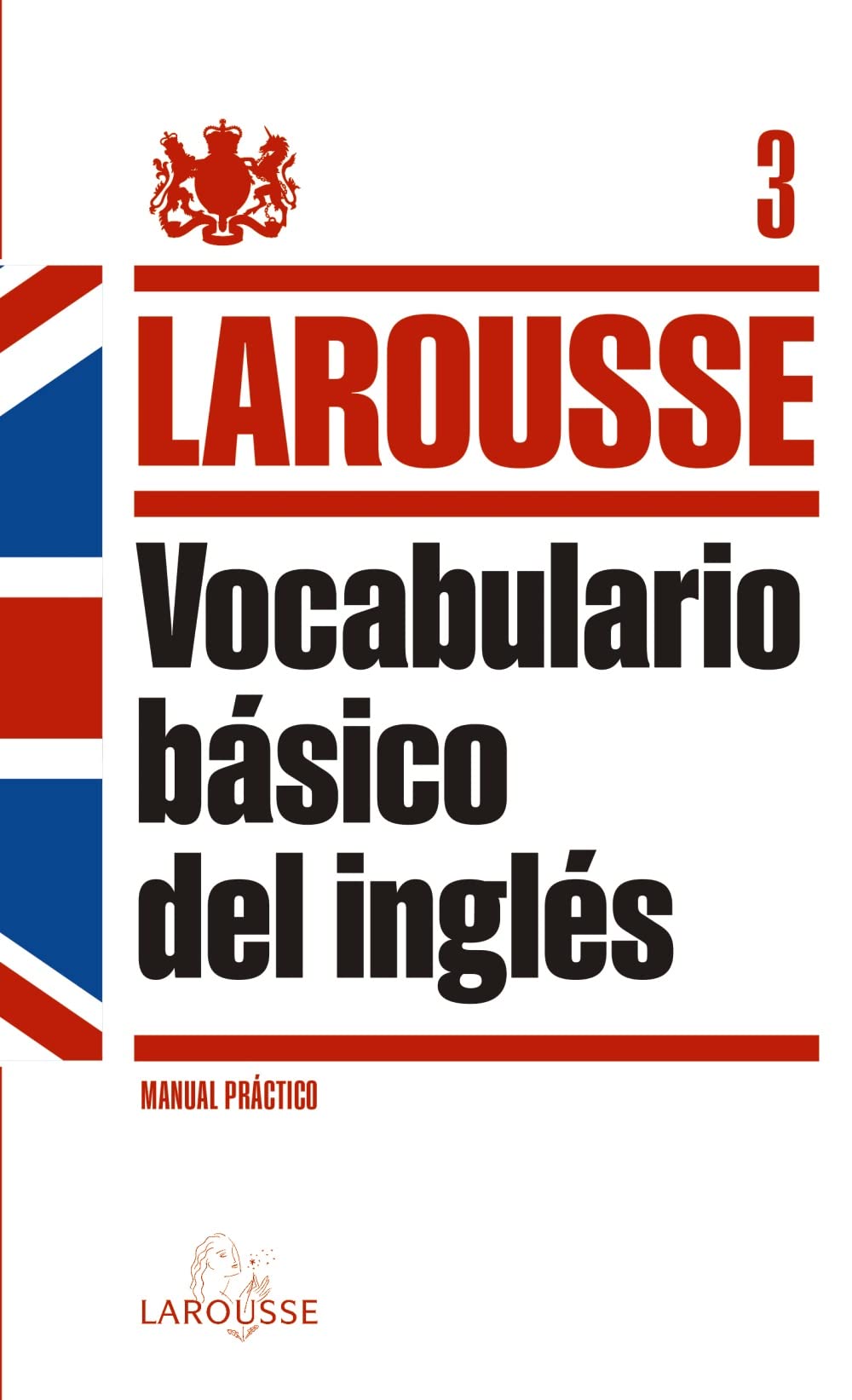 Vocabulario básico del Inglés (LAROUSSE - Lengua Inglesa - Manuales prácticos)