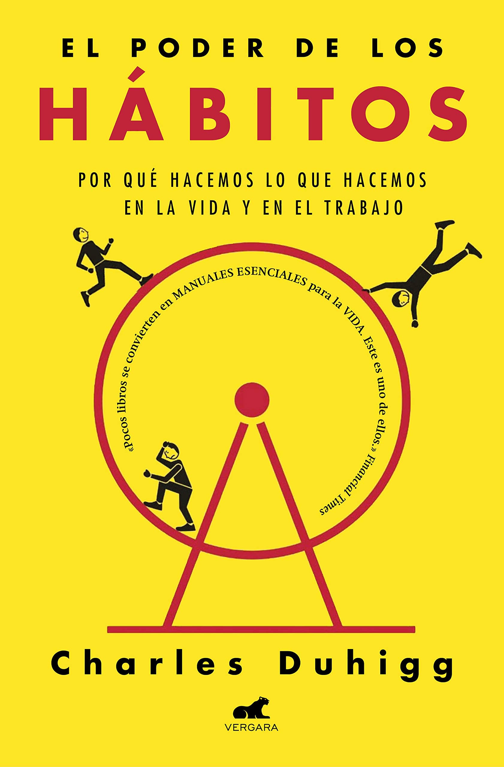 El poder de los hábitos: Por qué hacemos lo que hacemos en la vida y en el trabajo (Vergara)