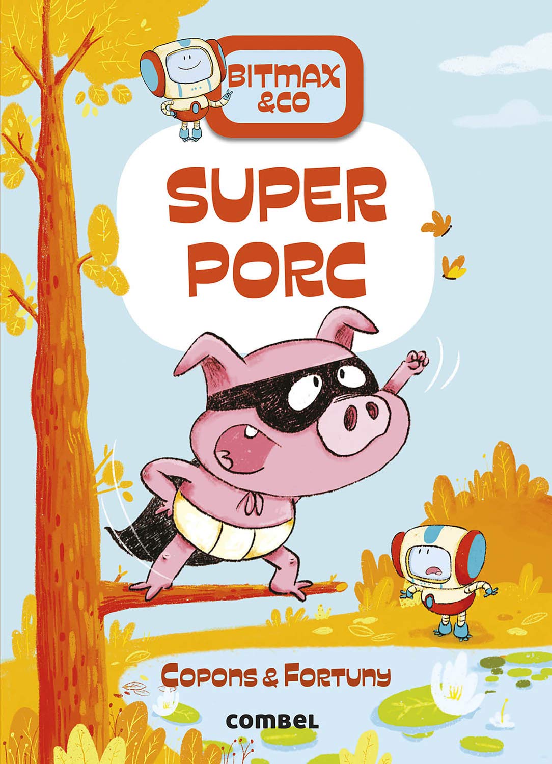 Bitmax 2: Superporc - La Novel·la Gràfica per a Primers Lectors (Bitmax & Co.)