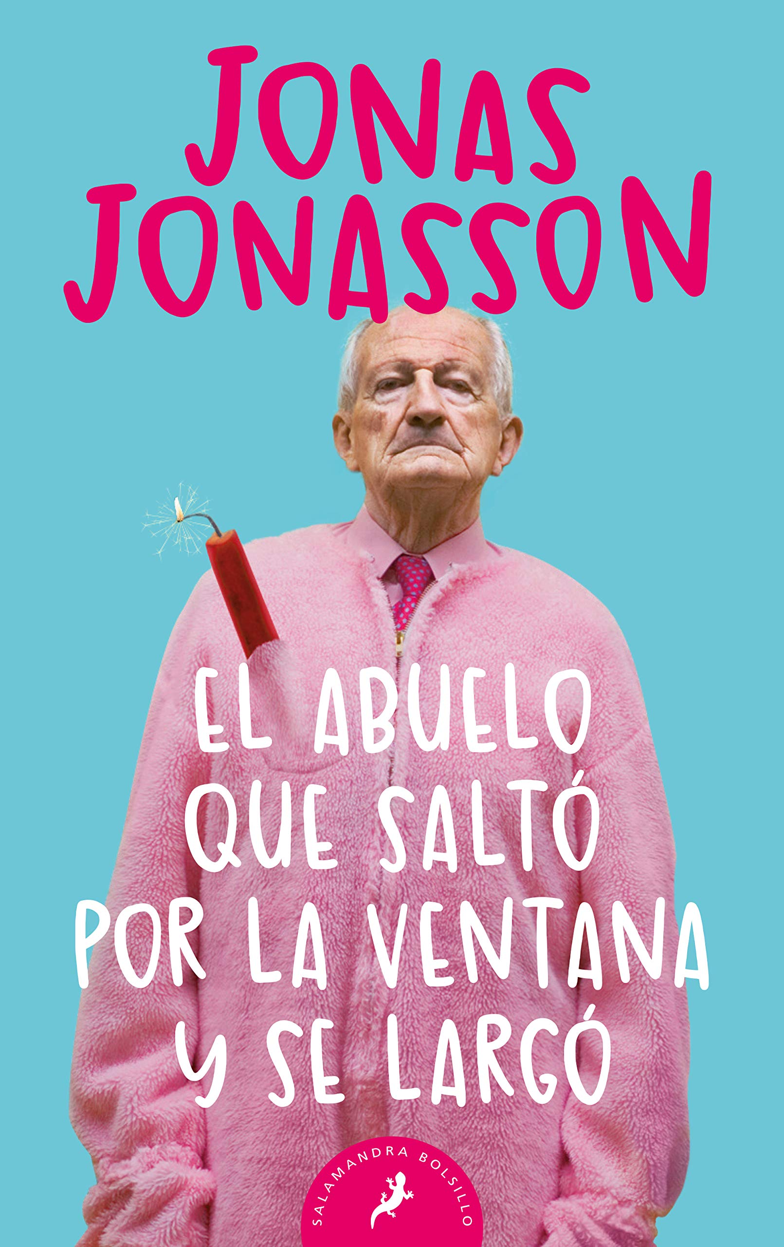 El abuelo que salto por la ventana y se largo/ The 100-Year-Old Man Who Climbed Out The Window And Disappeared (Salamandra Bolsillo)