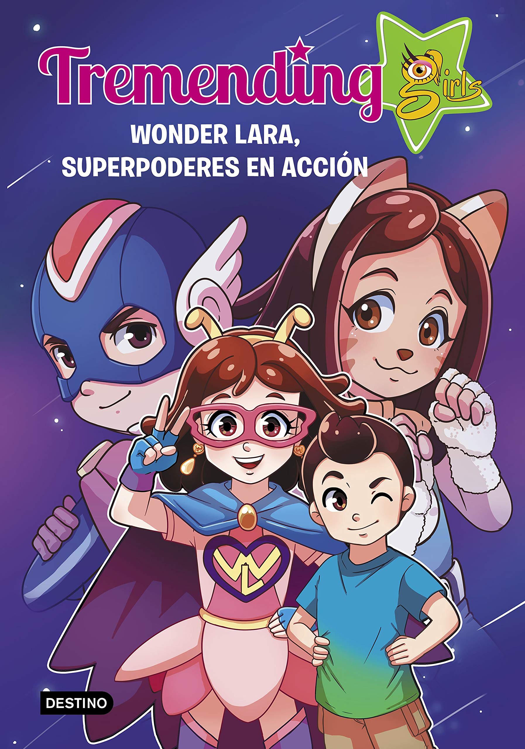 Tremending Girls. 2. Wonder Lara, superpoderes en acción (Jóvenes influencers)