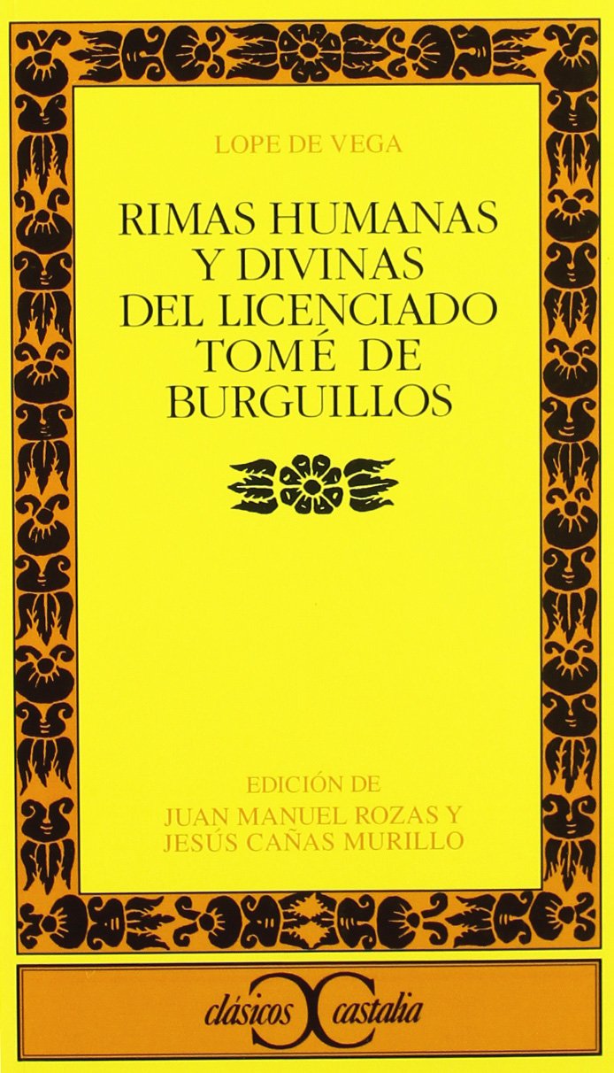 Rimas humanas y divinas del Licenciado Tomé de Burguillos . (CLASICOS CASTALIA. C/C.)