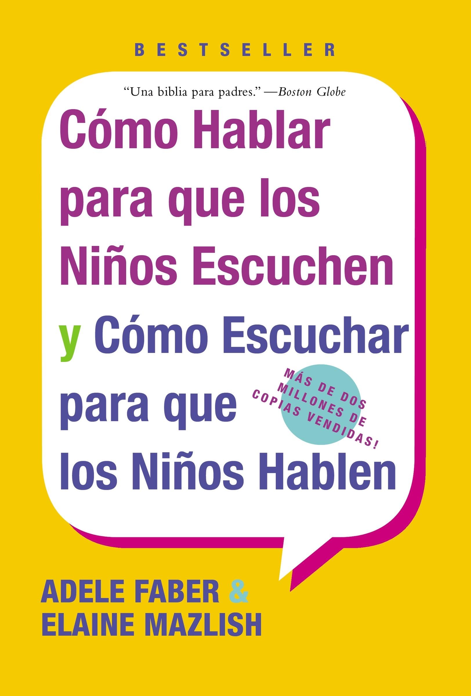 Cómo hablar para que los niños escuchen. Y cómo escuchar para que los niños hablen