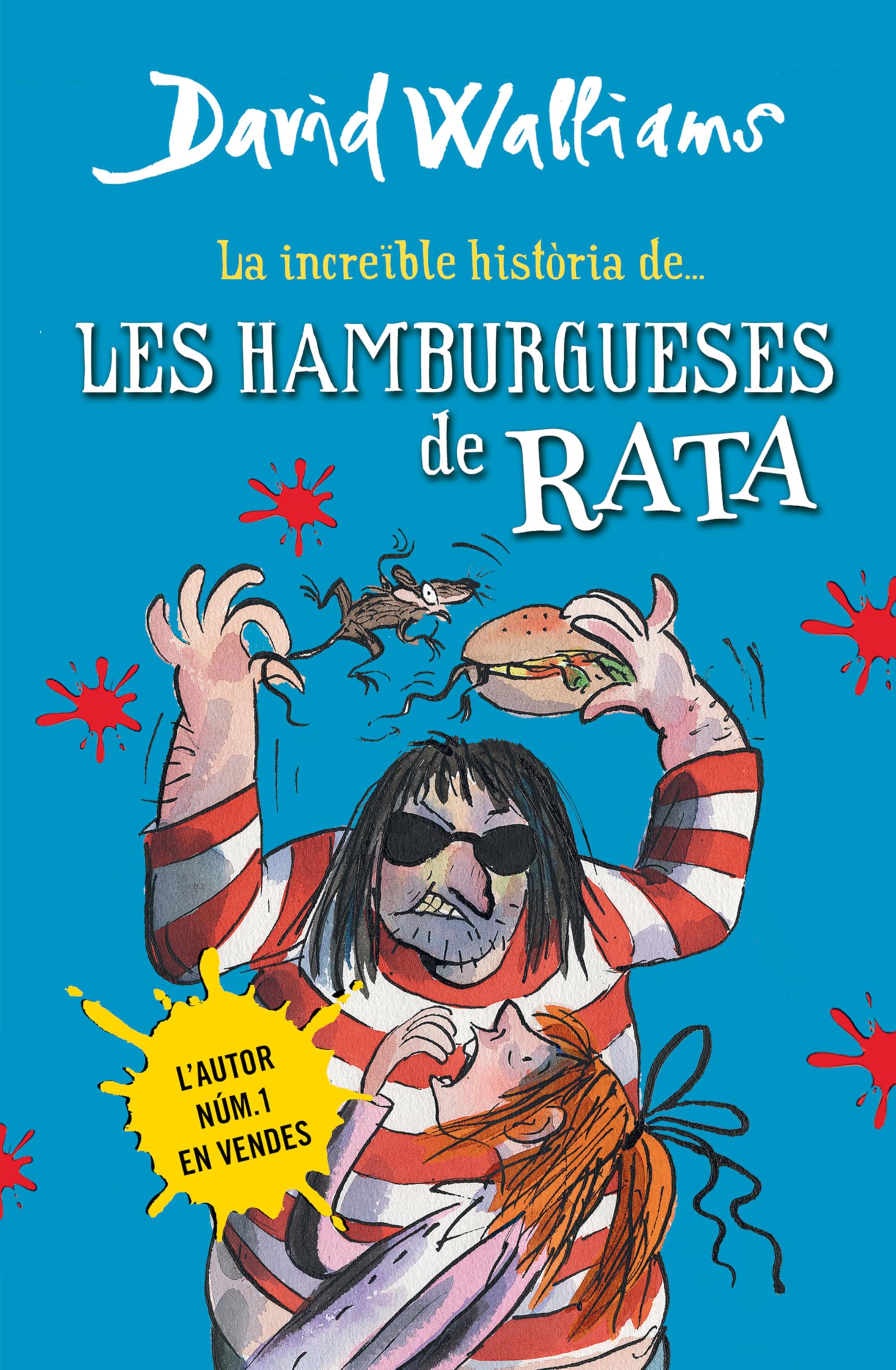 La increïble història de... - Les hamburgueses de rata (Col·lecció David Walliams)