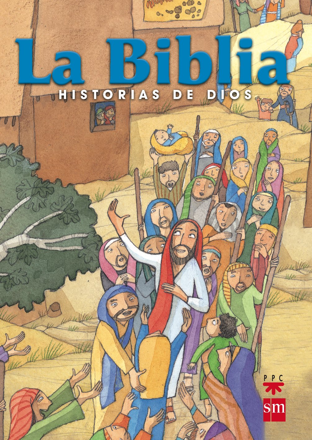 La Biblia. Historias de Dios. [Edición escolar, España]