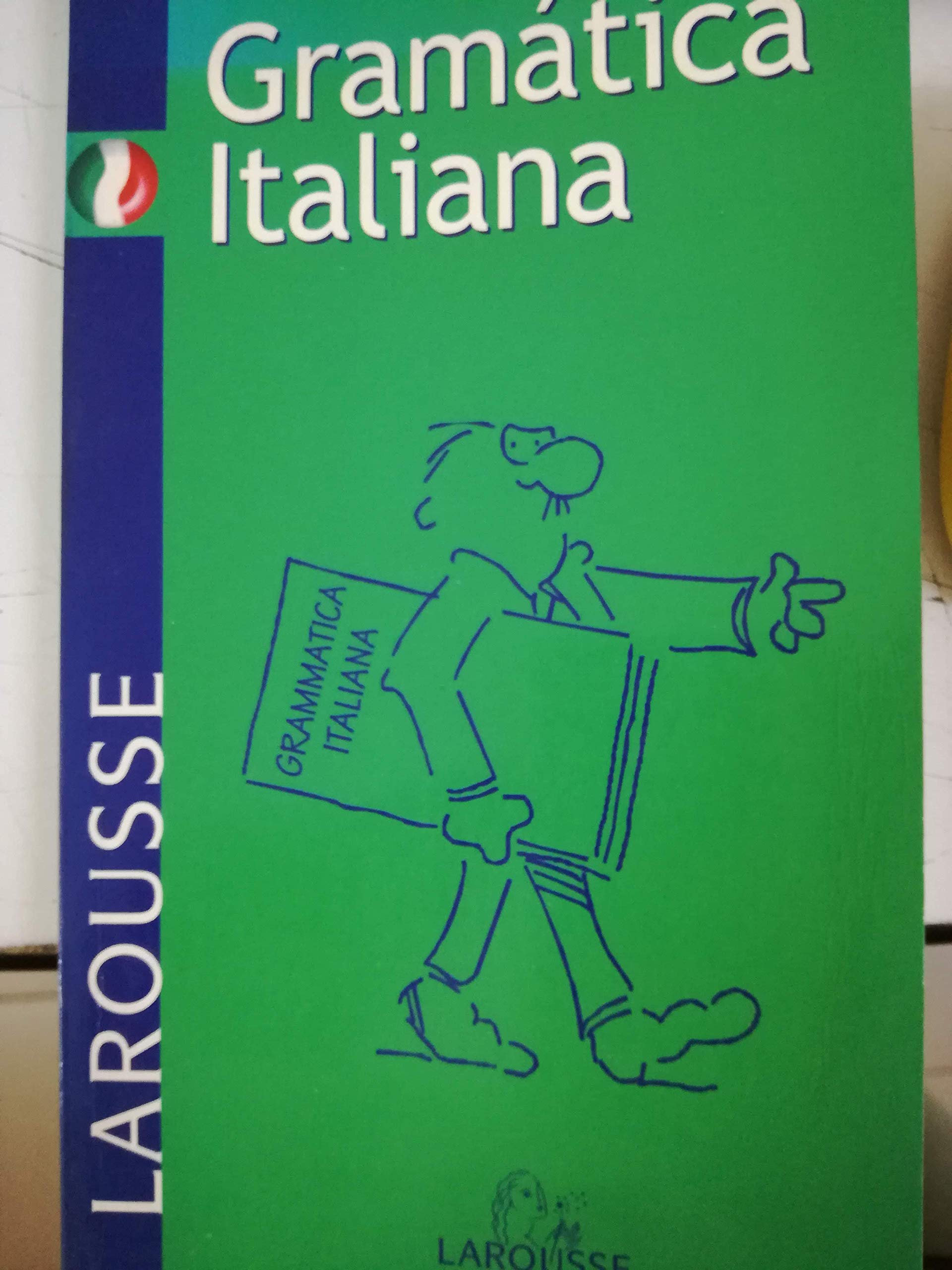 Gramática Italiana (LAROUSSE - Lengua Italiana - Manuales prácticos)