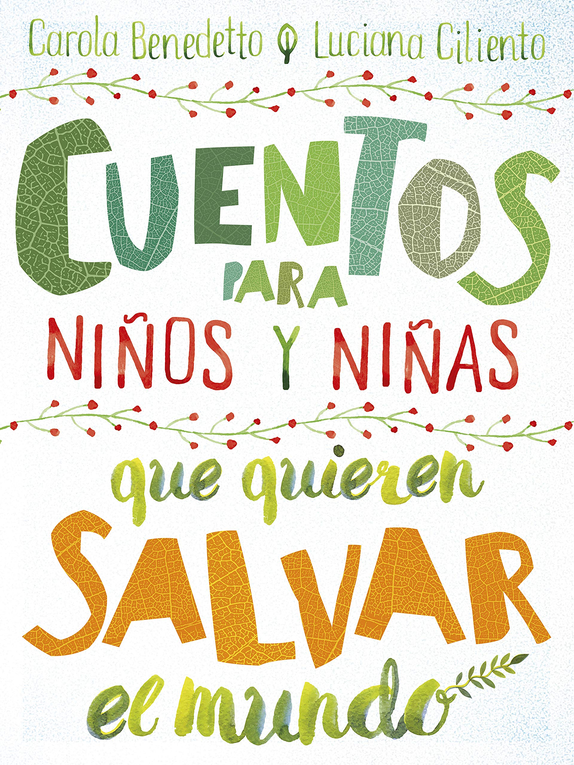 Cuentos para niños y niñas que quieren salvar el mundo (Cuentos infantiles ilustrados)
