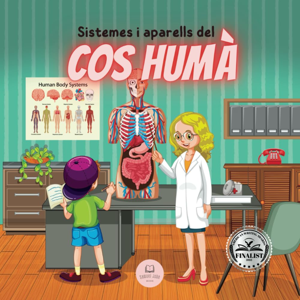 Els Sistemes i Aparells del Cos Humà Per a Nens: Aprèn com funcionen, quines són les parts que els formen, en què consisteixen… i molt més! (Llibres Infantils en Català)