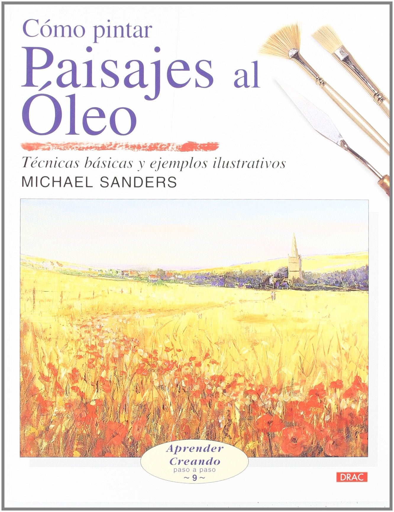 CÓMO PINTAR PAISAJES AL ÓLEO (APRENDER CREANDO PASO A PASO)