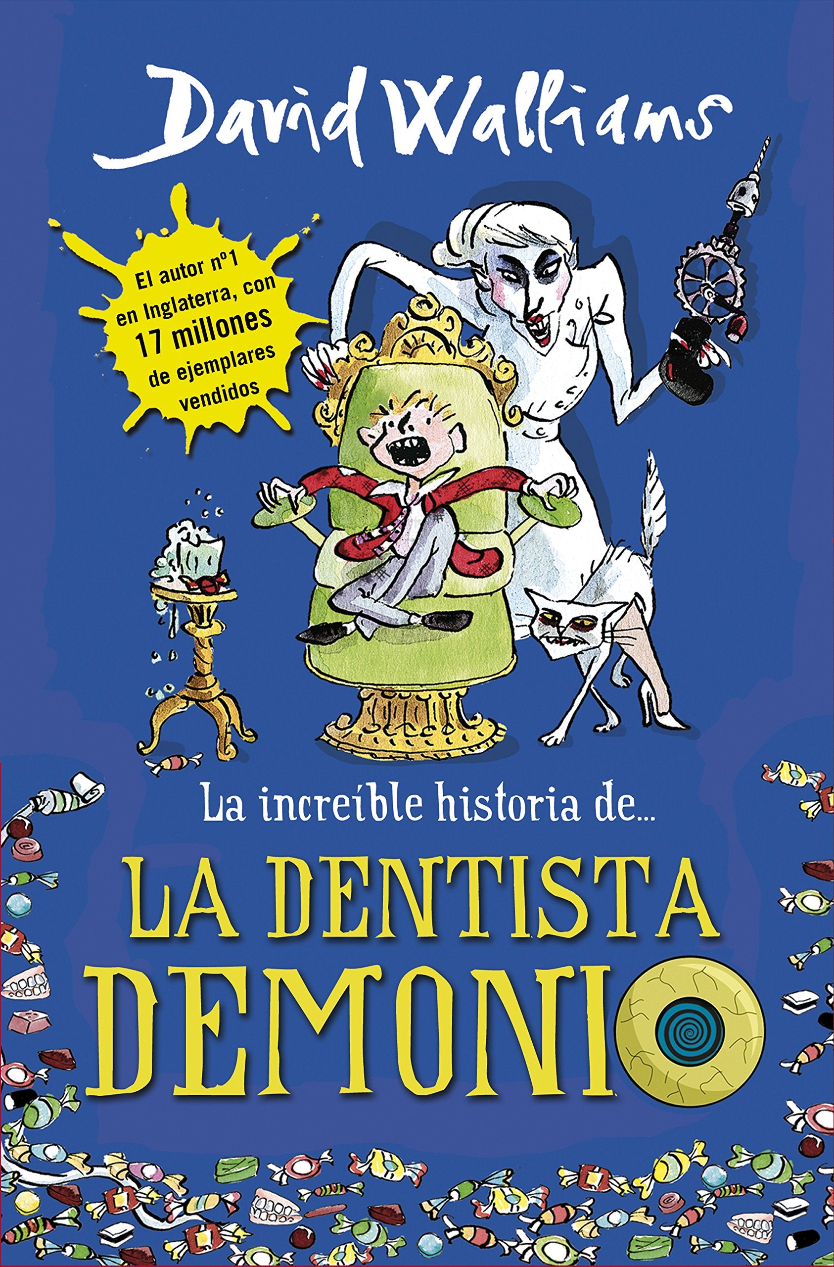La increíble historia de... - La dentista demonio (Colección David Walliams)