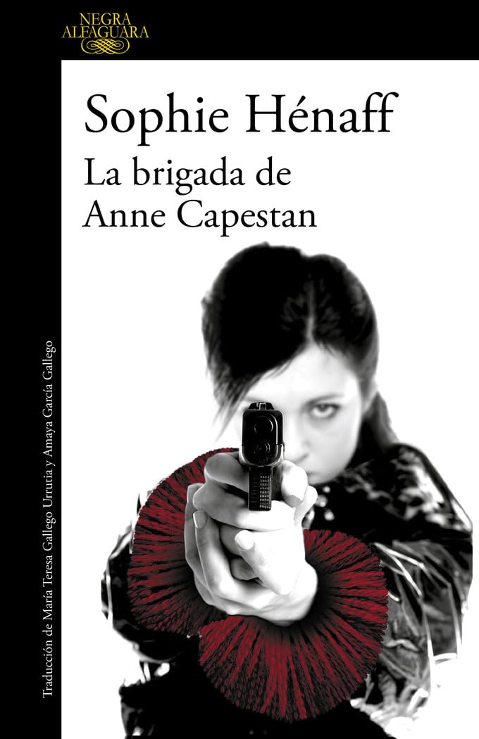 La brigada de Anne Capestan (Anne Capestan 1) (Alfaguara Negra)