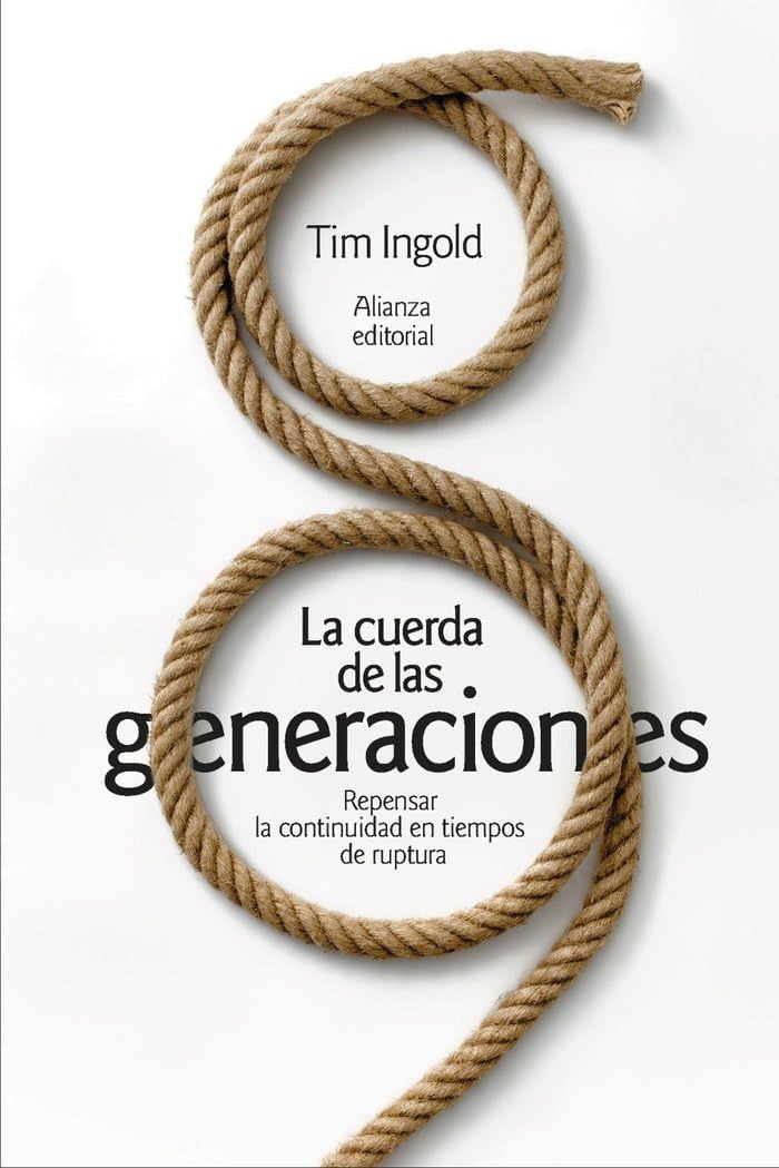 La cuerda de las generaciones: Repensar la continuidad en tiempos de ruptura (El libro de bolsillo - Ciencias sociales)