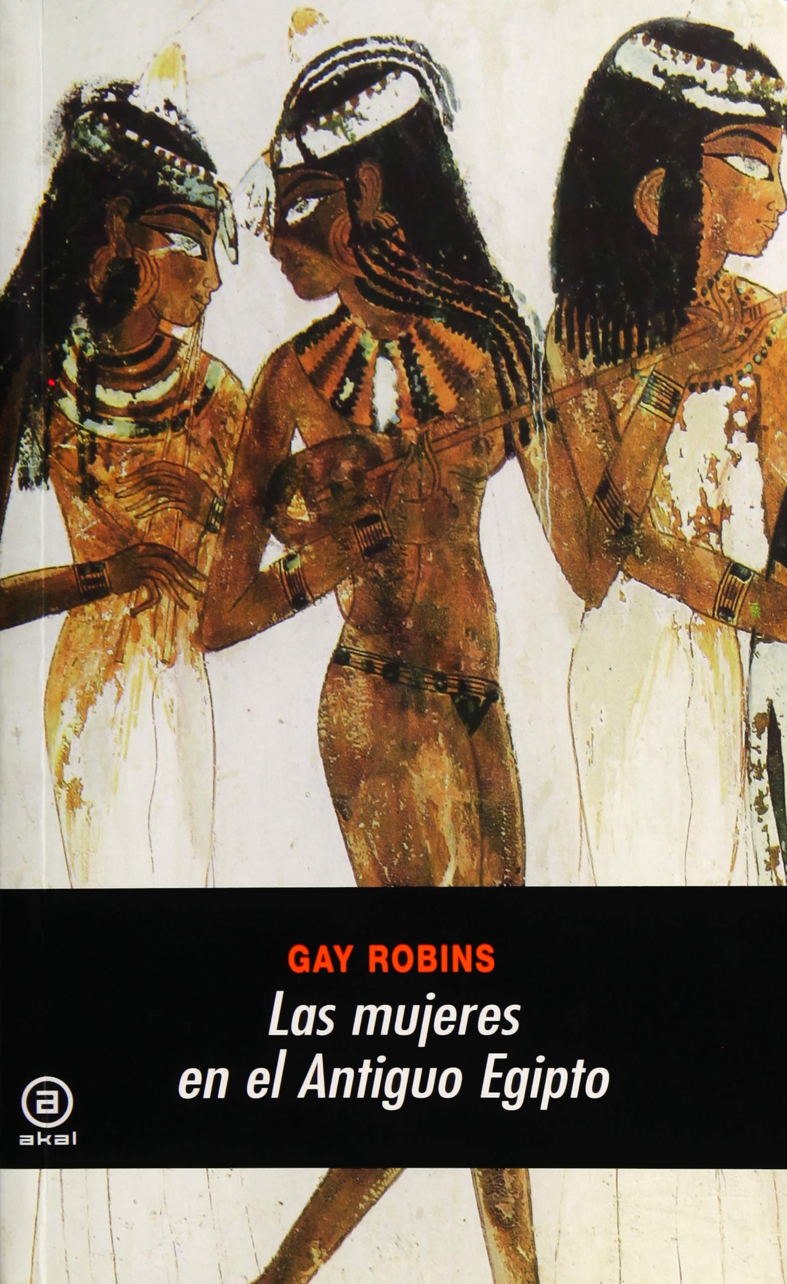 Las mujeres en el Antiguo Egipto: 182 (Universitaria)