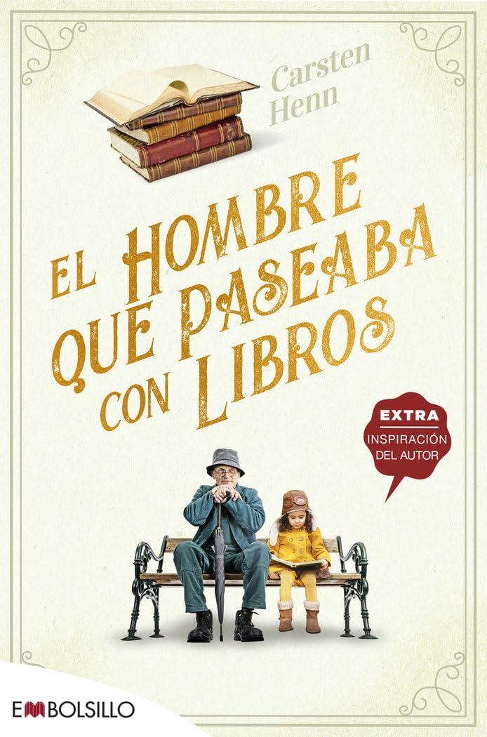 El hombre que paseaba con libros: UNA ENCANTADORA NOVELA FEEL-GOOD SOBRE EL PODER DE LOS LIBROS PARA CONECTAR A LAS PERSONAS (EMBOLSILLO)