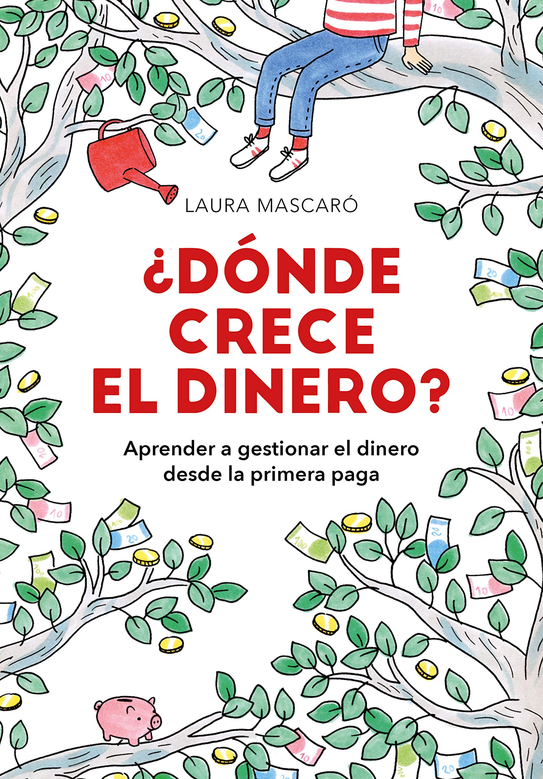 ¿Dónde crece el dinero?: Aprender a gestionar el dinero desde la primera paga (No ficción ilustrados)
