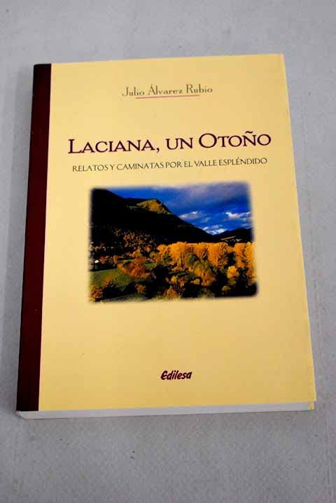 Laciana, un otoño : relatos y caminatas por el valle espléndido