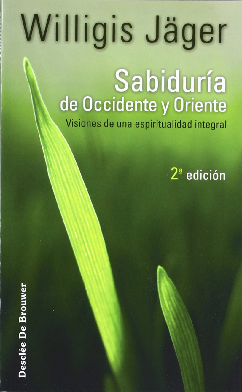 Sabiduría de Occidente y Oriente: Visiones de una espiritualidad integral: 90 (Caminos)