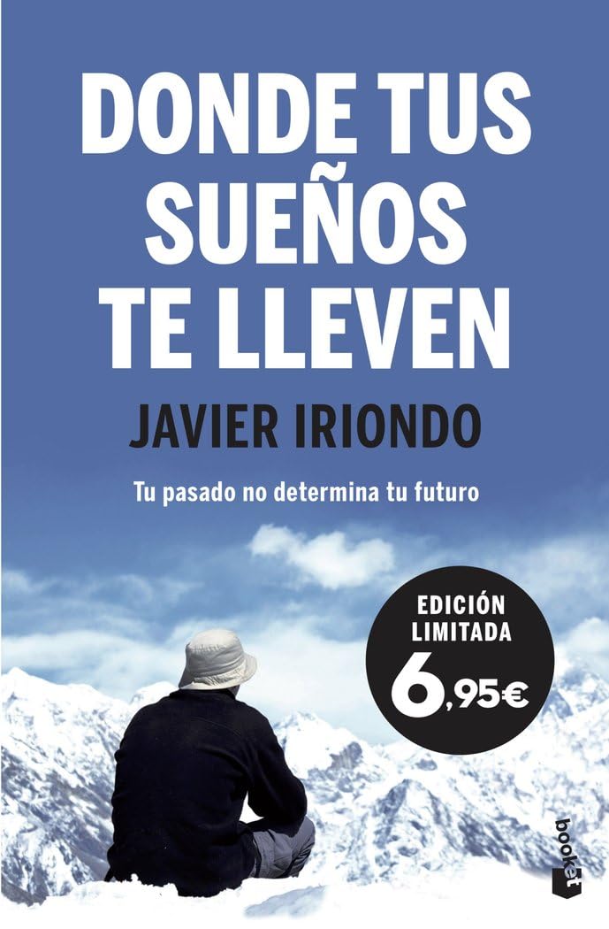 Donde tus sueños te lleven: Tu pasado no determina tu futuro. Prólogo de Pablo Motos (Especial Prácticos)