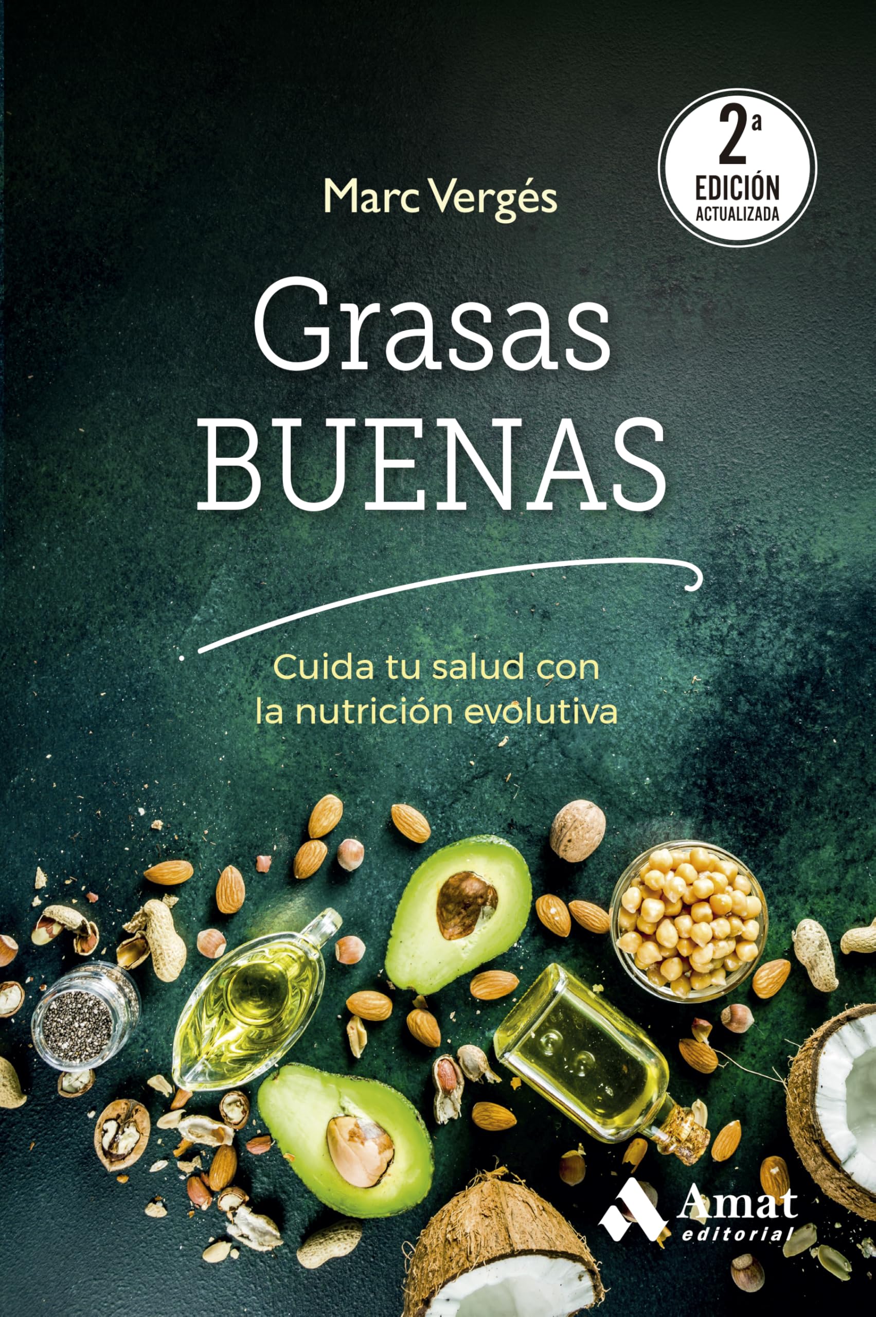 (2 Ed) Grasas Buenas - Cuida Tu Salud Con La Nutricion Evolutiva