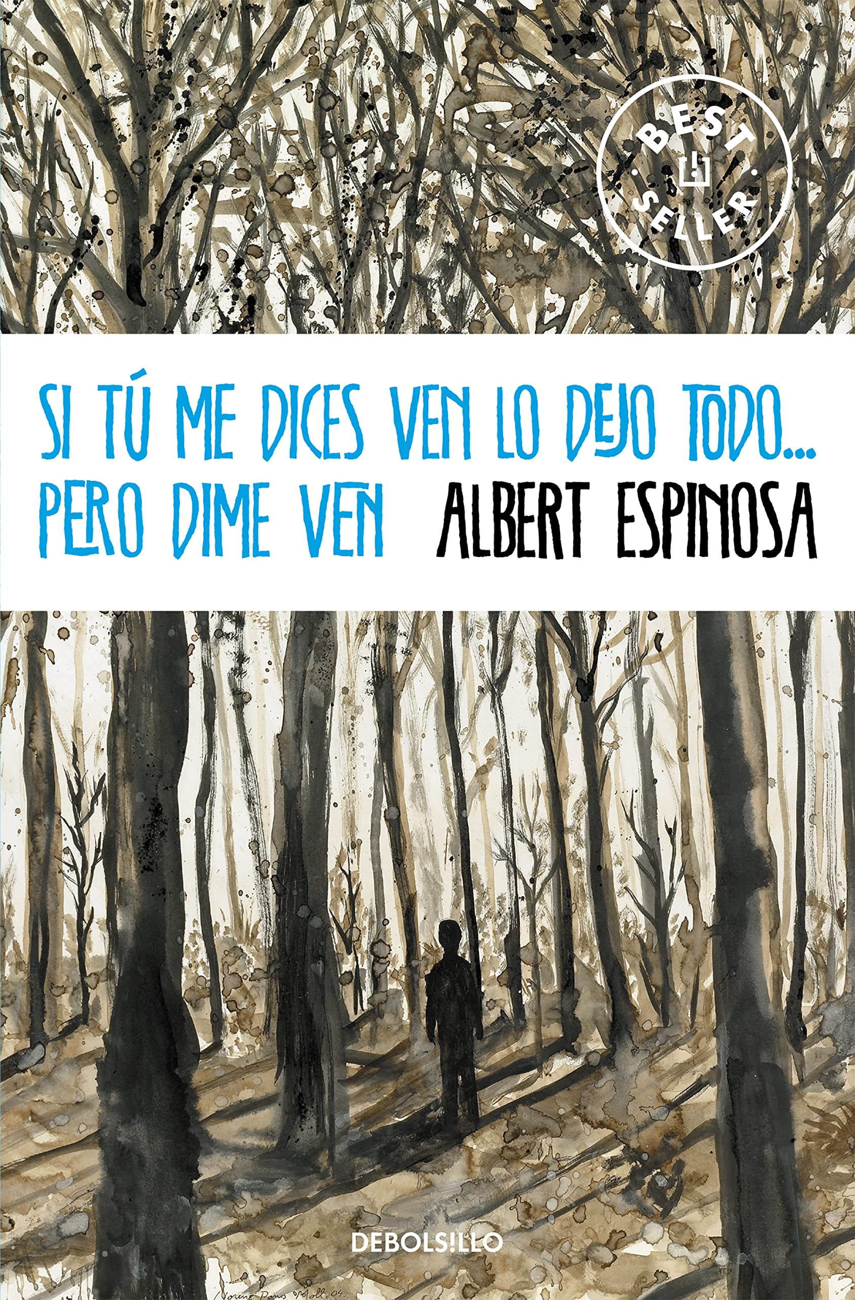 Si tú me dices ven lo dejo todo... pero dime ven (Best Seller | Ficción)