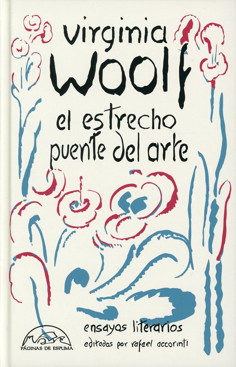 El estrecho puente del arte: Ensayos literarios: 347 (Voces / Ensayo)