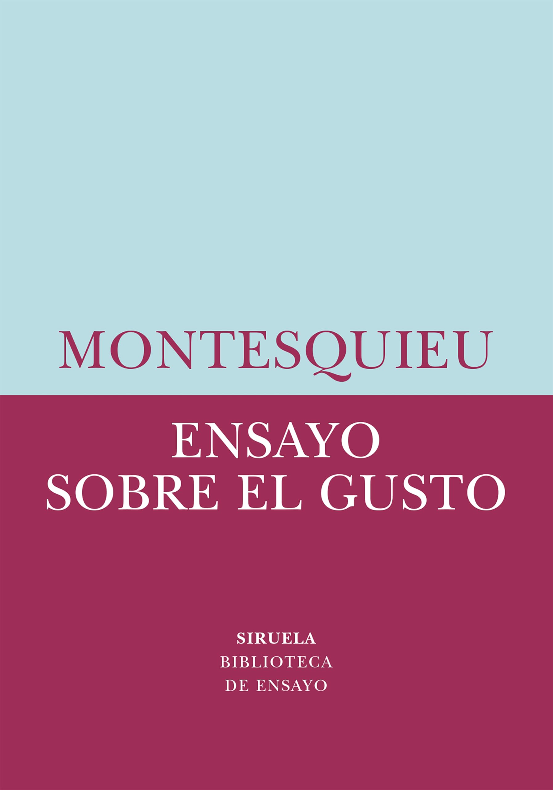 Ensayo sobre el gusto: En las cosas de la naturaleza y el arte: 86 (Biblioteca de Ensayo / Serie menor)
