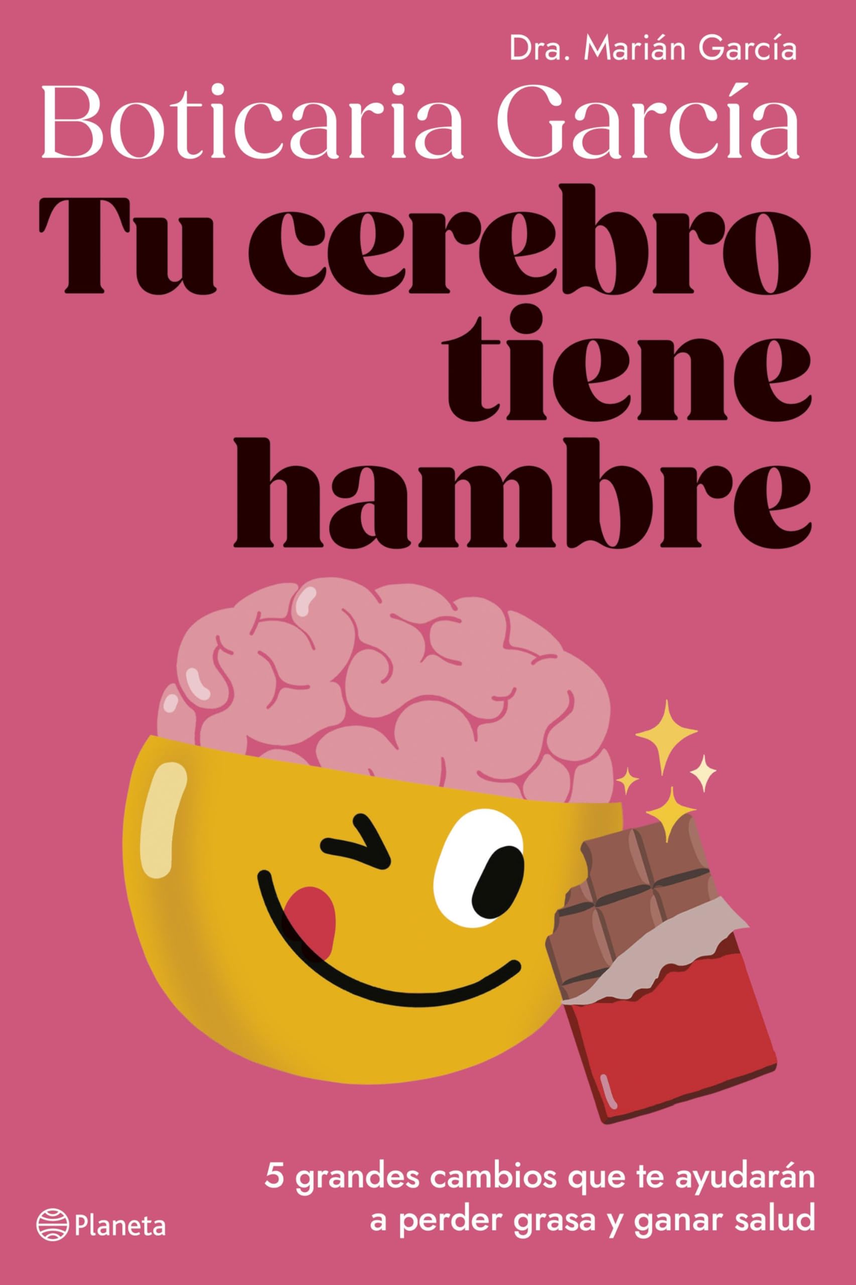 Tu cerebro tiene hambre: 5 grandes cambios que te ayudarán a perder grasa y ganar salud (No Ficción)