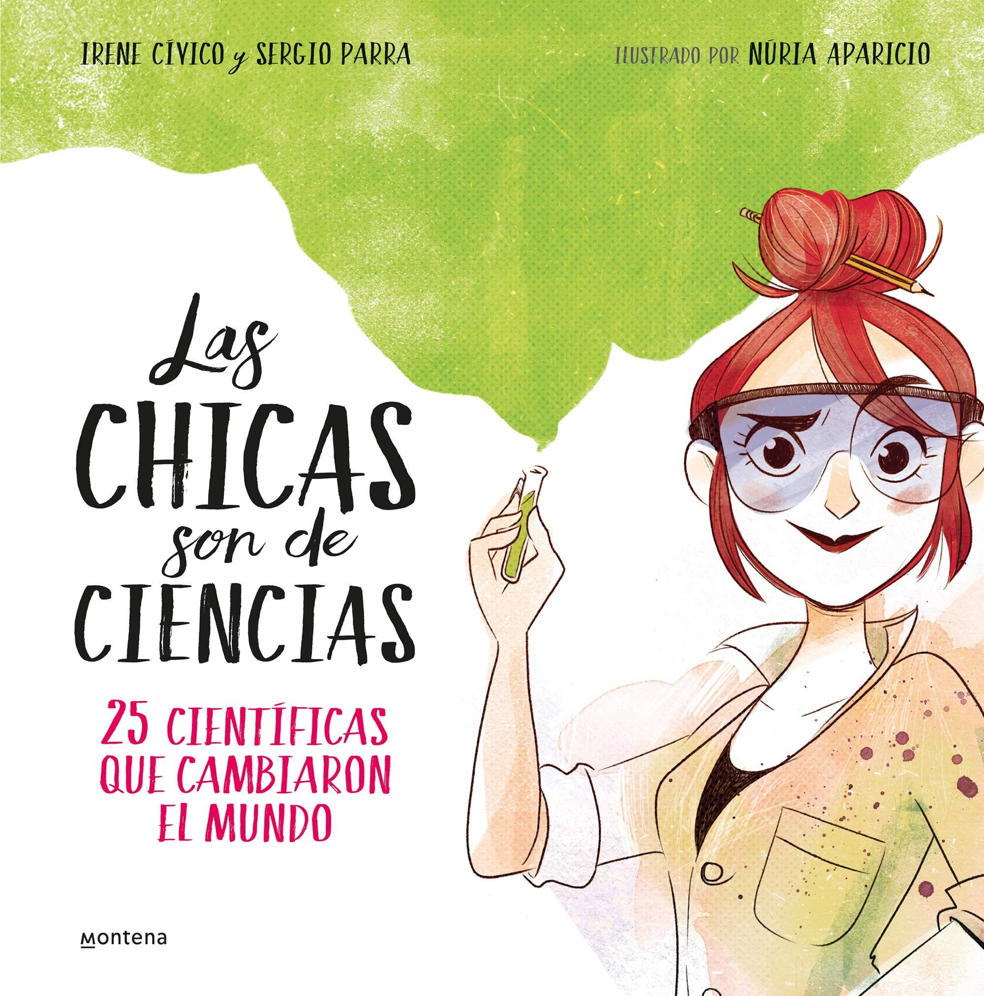 Las chicas son de ciencias: 25 científicas que cambiaron en mundo (No ficción ilustrados)