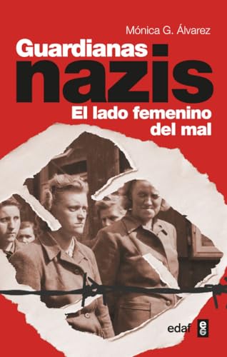 Guardianas nazis: El lado femenino del mal (Clío crónicas de la historia)