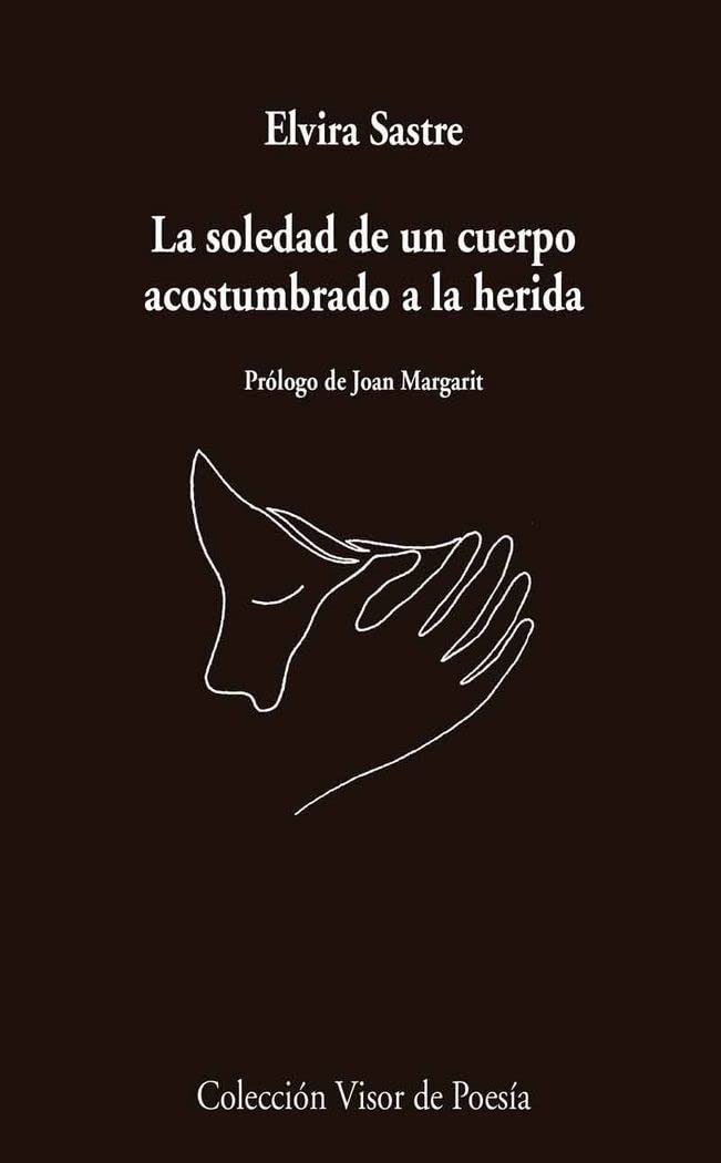 La soledad de un cuerpo acostumbrado a la herida: 974 (visor de Poesía)